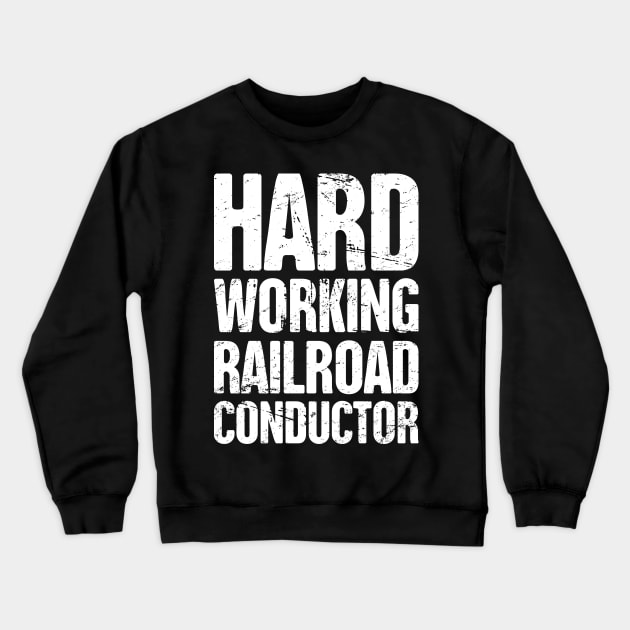 Retro Vintage Rail Crew Railroad Train Conductor Crewneck Sweatshirt by MeatMan